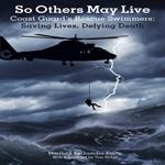 So Others May Live (Spanish) US Coast Guard's Rescue Swimmers Saving Lives, Defying Death