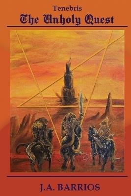 The Unholy Quest - J a Barrios - cover