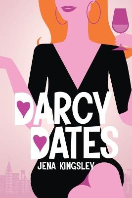 Darcy Dates - Jena Kingsley - cover