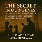 Secret in Our Genes, The: Out of Africa and Into the World