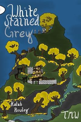 White Stained Grey - Kalub Rowley - cover