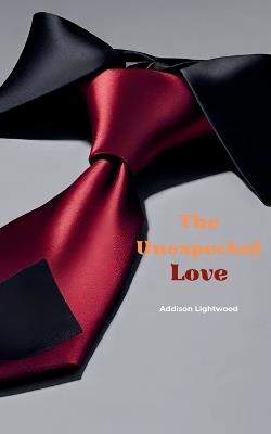 The Unexpected Love - Addison Lightwood - cover