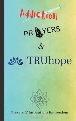 Addiction, Prayers & TRUhope - Fernando Ruiz - cover