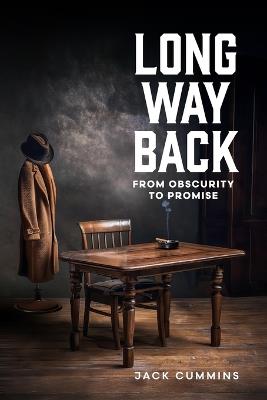 Long Way Back: From Obscurity to Promise - Jack Cummins - cover