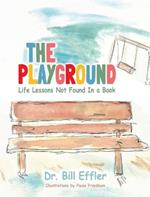 The Playground: Life Lessons Not Found In a Book
