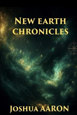 New Earth Chronicles - Joshua Aaron - cover