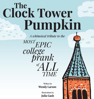 The Clock Tower Pumpkin - Wendy Larson - cover