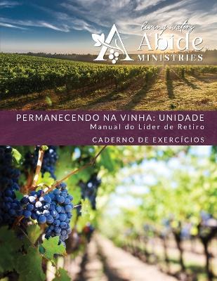 Abiding in the Vine / Unity - Workbook (& Leader Guide) - Portuguese Version - Richard Case - cover