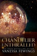 Chandelier Enthralled: Chandelier Sessions