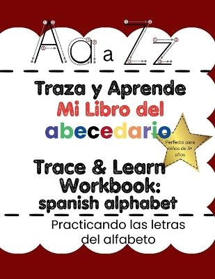 Trace & Learn My ABC's In Spanish: Traza y Aprende Mi Libro del Abecedario - Evie Sutherland - cover
