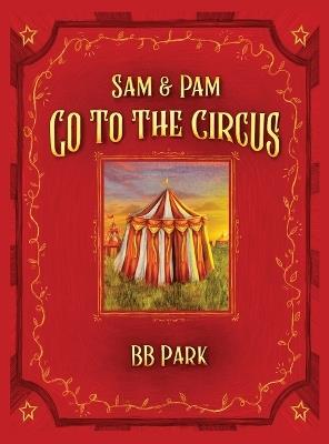 Sam & Pam Go To The Circus - Bb Park - cover