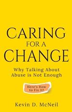 Caring For A Change: Why Talking About Abuse is Not Enough