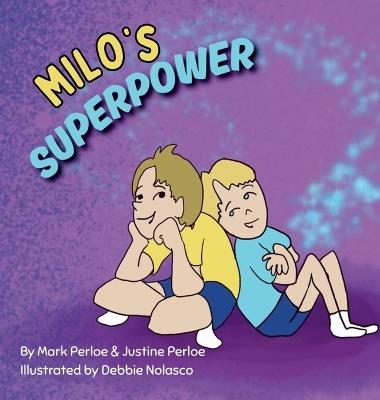 Milo's Superpower: Spreading Joy and Kindness, One Smile at a Time - Mark Perloe,Justine Perloe - cover