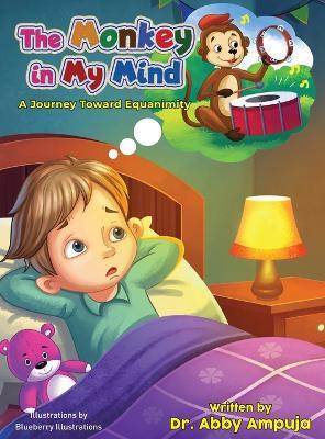 The Monkey in my Mind: A Journey Towards Equanimity - Abby Ampuja - cover