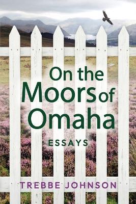 On the Moors of Omaha - Trebbe Johnson - cover