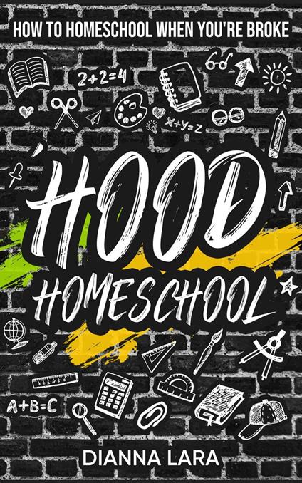 'Hood Homeschool: How to Homeschool When You're Broke