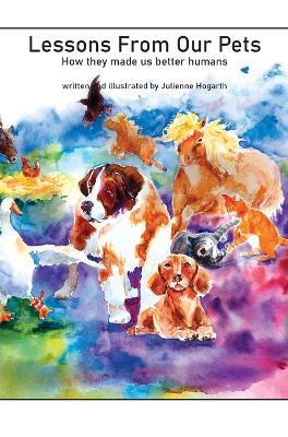 Lessons From Our Pets - Julienne Hogarth - cover