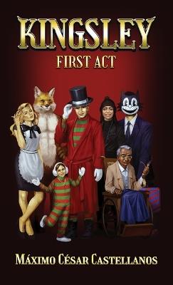 Kingsley: First Act - Máximo César Castellanos - cover