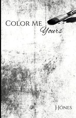 Color Me Yours - J Jones - cover