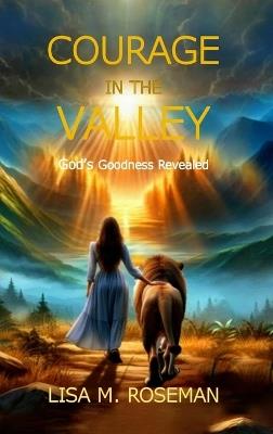 Courage in the Valley - Lisa M Roseman - cover