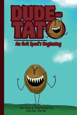 Dude-Tato An Evil Spud's Beginning - Declan Serna - cover