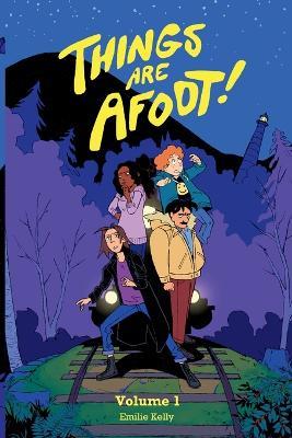 Things Are Afoot! Volume 1 - Emilie Kelly - cover