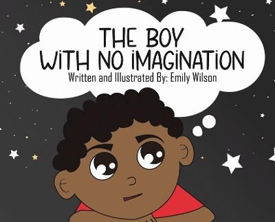 The Boy With No Imagination - Emily Wilson - cover
