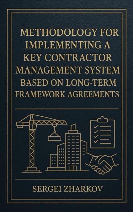Methodology for Implementing a Key Contractor Management System Based on Long-Term Framework Agreements