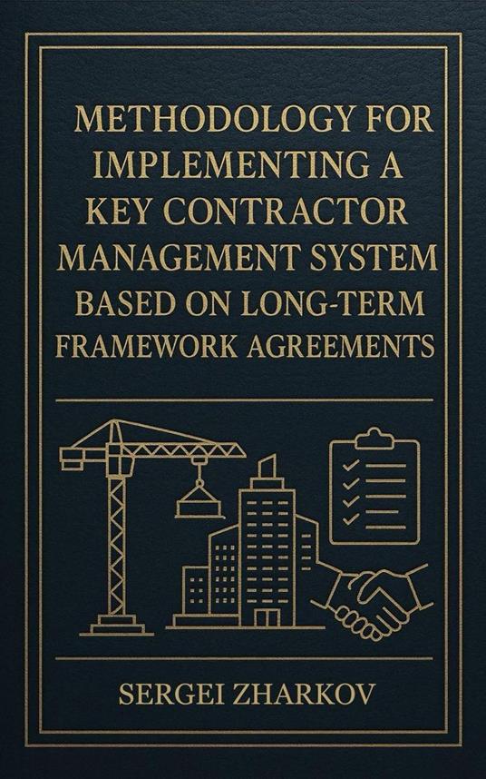 Methodology for Implementing a Key Contractor Management System Based on Long-Term Framework Agreements