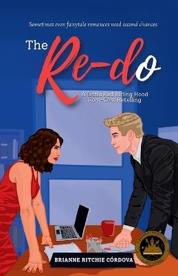 The RE-Do: a Little Red Riding Hood Rom-Com Retelling - Brianne Ritchie Córdova - cover