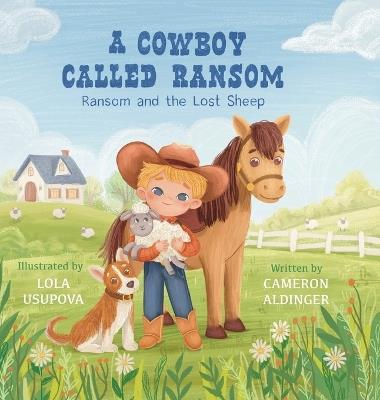 A Cowboy Called Ransom: Ransom and the Lost Sheep - Cameron Aldinger - cover