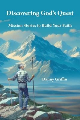 Discovering God's Quest - Danny Griffin - cover