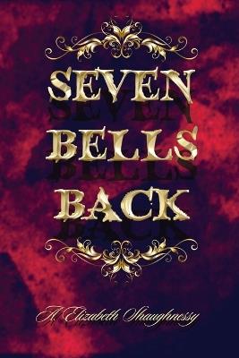 Seven Bells Back - A Elizabeth Shaughnessy - cover