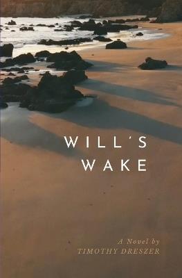 Will's Wake - Timothy Dreszer - cover