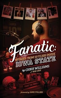 Fanatic: Stories From 20 Years Inside Iowa State - Chris Williams - cover