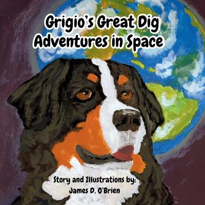 Grigio's Great Dig Adventures in Space - James Obrien - cover