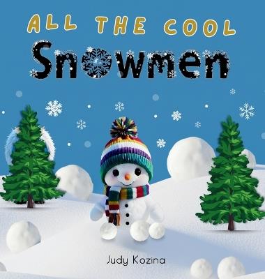 All the Cool Snowmen - Judy Kozina - cover