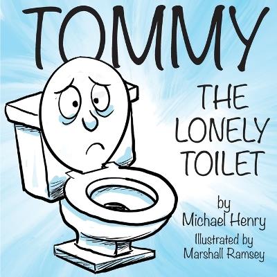 Tommy the Lonely Toilet - Michael Henry - cover