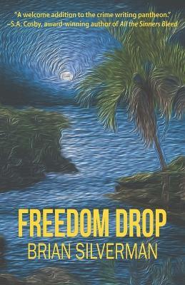 Freedom Drop: Book 1: A Len Buonfiglio/St. Pierre Mystery - Brian Silverman - cover