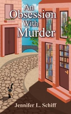 An Obsession with Murder - Jennifer Lonoff Schiff - cover