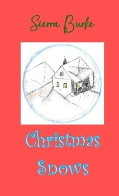 Christmas Snows - Sierra Lesley Burke - cover