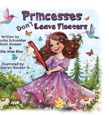 Princesses Don't Leave Floaters - Schneider,Scott Musser,Blue Musser - cover