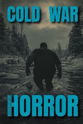 Cold War Horror - Brian Hunter - cover