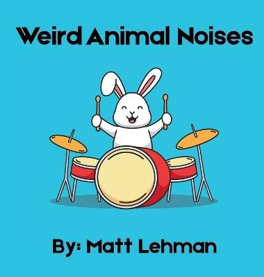 Weird Animal Noises - Matt Lehman - cover