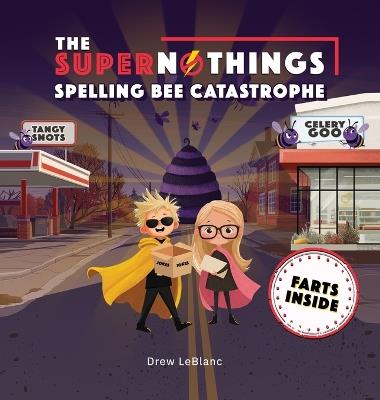 The Supernothings Spelling Bee Catastrophe - Drew LeBlanc - cover