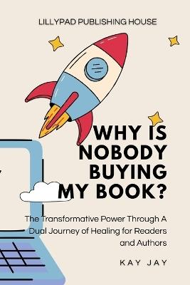 Why Is Nobody Buying My Book? - Kay Jay - cover