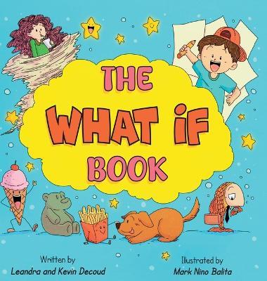 The What If Book - Leandra Decoud,Kevin Decoud - cover