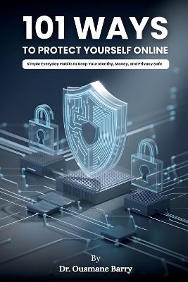 101 Ways to Protect Yourself Online - Ousmane Barry - cover
