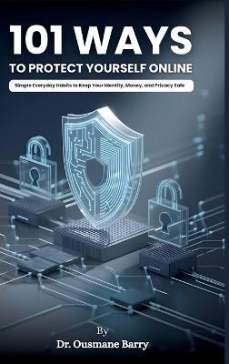 101 Ways to Protect Yourself Online - Ousmane Barry - cover