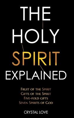 The Holy Spirit Explained - Crystal Love - cover